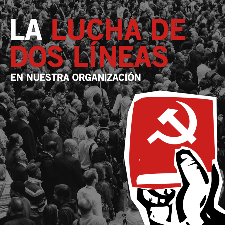 La lucha de dos líneas en nuestra organización
