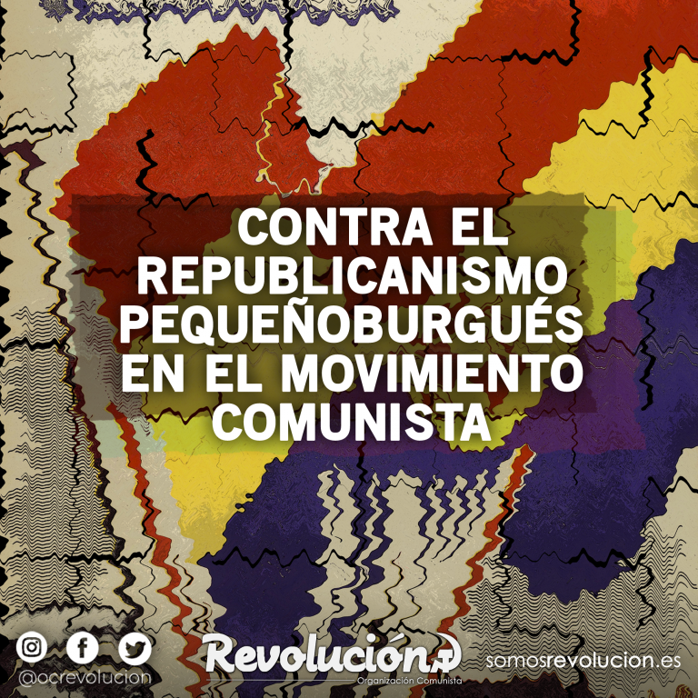 ¡Contra el republicanismo pequeño-burgués entre los comunistas!