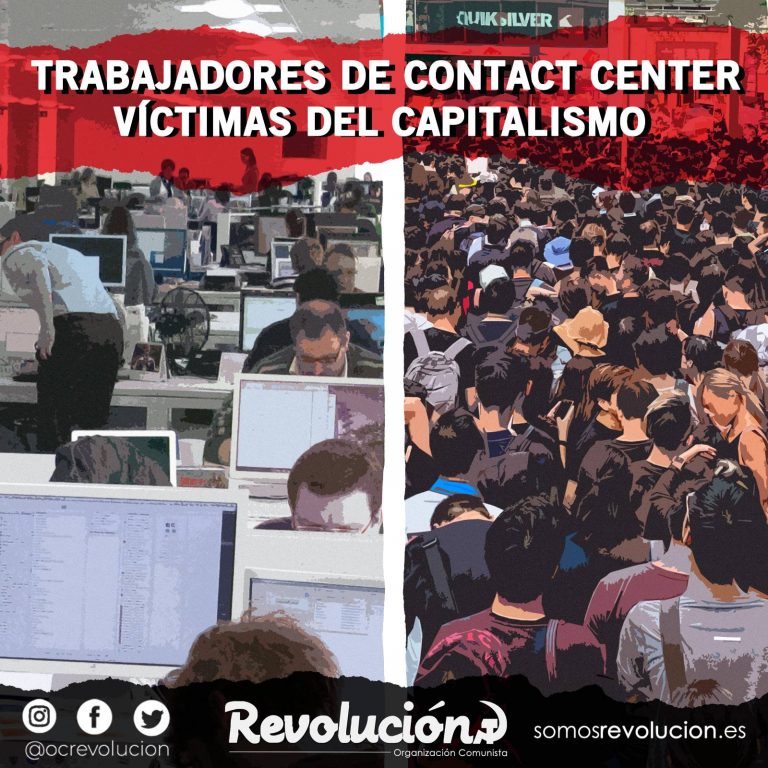 TRABAJADORES DEL CONTACT CENTER: VÍCTIMAS DEL CAPITALISMO